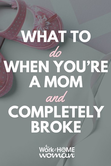 Being Broke: What to Do When You’re a Mom and Completely Broke