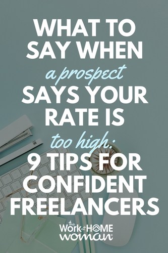 What to Say When a Prospect Says Your Rate is Too High 9 Tips for Confident Freelancers