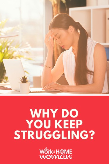 Why Do You Keep Struggling?