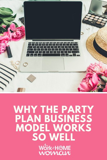 Many direct sales businesses rely on the party plan model to generate the bulk of their sales. Here's why is such an effective sales model. #directsales #business #partyplan via @theworkathomewoman