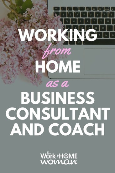 Working From Home as a Business Consultant and Coach