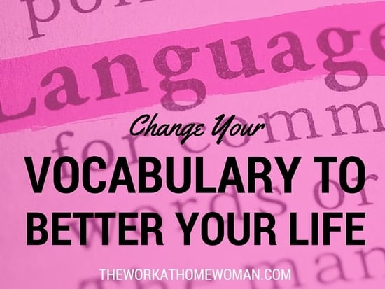 Changing Your Vocabulary to Better Your Life