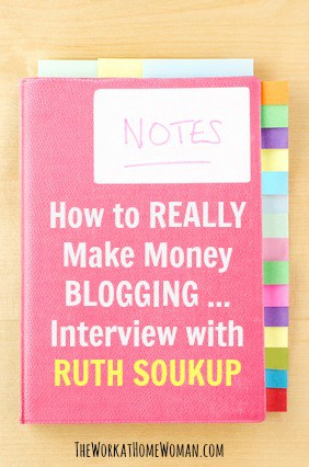 If you REALLY want to make money blogging you have got to check out these amazing strategies from professional, full-time blogger, Ruth Soukup. via @theworkathomewoman