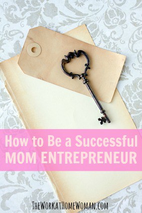 How to Be a Successful Mom Entrepreneur
